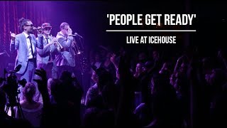 People Get Ready Live at Icehouse [upl. by Eissen]