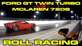 1000 HP Ford GT Twin Turbo vs McLaren 720S Roll Racing [upl. by Tucker]