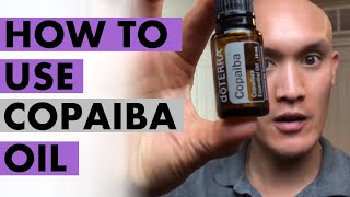 How To Use doTERRA Copaiba Essential Oil [upl. by Kant]