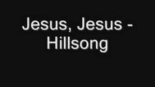 Jesus Jesus  Hillsong [upl. by Oren]