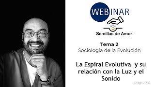 Tema 2  La Espiral Evolutiva y su Relación con la Luz y el Sonido  Sociología de la Evolución [upl. by Lsil]