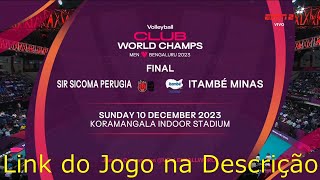 PERUGIA X MINAS  FINAL DO MUNDIAL DE CLUBES DE VÃ”LEI MASCULINO 2023  LINK DO JOGO NA DESCRIÃ‡ÃƒO [upl. by Edd]