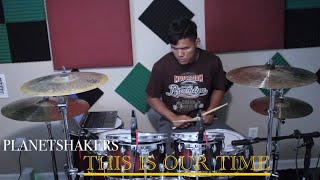 THIS IS OUR TIME  PLANETSHAKERS  DRUM COVER [upl. by Orban]