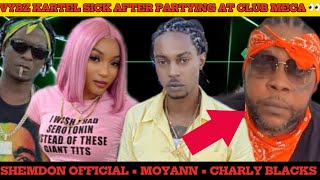 VYBZ KARTEL SICK AFTER PARTYING AT CLUB MECA• SHEMDON OFFICIAL • MOYANN • CHARLY BLACKS• SHENSEEA [upl. by Pucida465]