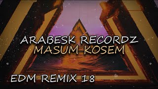 Masum Köşem  EDM REMIX MUSIC  ELECTRO HOUSE  EDM  POP  ARABESK RECORDZ  2024 [upl. by Fransisco]