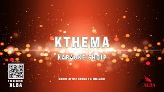 Karaoke Shqip  KTHEMA cover artist ERMAL FEJZULLAHU [upl. by Misak]