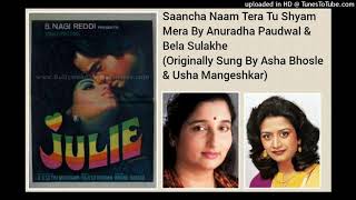 SAANCHA NAAM TERA TU SHYAM MERA BY ANURADHA PAUDWAL amp BELA SULAKHE [upl. by Mcwherter]