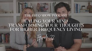 32 Healing Your Mind Transforming Thoughts for Higher Frequency Living [upl. by Asenev]