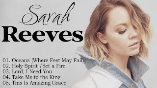 Sarah Reeves Worship Songs Compilation 🎄Soul Lifting Sarah Reeves Worship Christian Songs [upl. by Coppins]