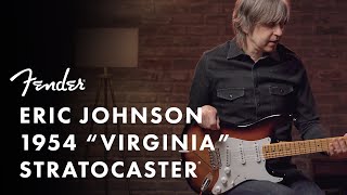 Eric Johnson 1954 quotVirginiaquot Stratocaster  Fender Stories Collection  Fender [upl. by Eicarg]