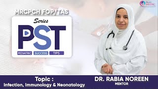 PST Series  MRCPCH FOPTAS  InfectionImmunology amp neonatology  Dr Rabia Noreen  StudyMRCPCH [upl. by Agnola]