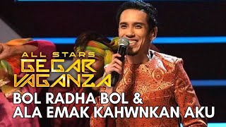 NAQIU  BOL RADHA BOL amp ALA EMAK KAHWINKAN AKU ALL STARS GEGAR VAGANZA [upl. by Cassidy69]