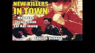 NEW KILLERS IN TOWN 1990 English dubbed Moon Lee Jackie Chan LarKar Leung [upl. by Yllek]