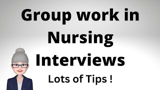 Tips for Group Work in Nursing Interviews [upl. by Inness]