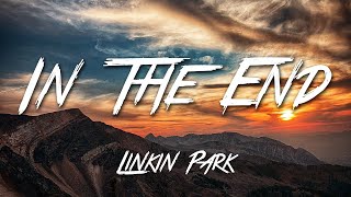 In The End  Linkin Park Lyrics HD [upl. by Dallman]