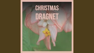 Christmas Dragnet [upl. by Sirovart97]