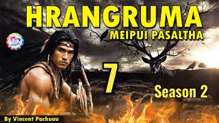 Meipui Pasaltha Hrangruma S2  7  By Vincent Pachuau [upl. by Anaud865]