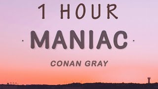 1 HOUR 🕐  Conan Gray  Maniac Lyrics [upl. by Drannek296]