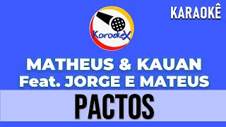 Matheus amp Kauan Jorge amp Mateus  Pactos  KARAOKÊ [upl. by Atiana]