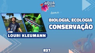 🔵Louri Kleumann  Biologia Ecologia e Conservação  AQUA FLOW PODCAST 037 [upl. by Hogan]