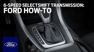 6Speed SelectShift Automatic Transmission  Ford HowTo  Ford [upl. by Neleag]