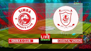 LIVE SIMBA SC 1  0 COASTAL UNION NGAO MSHINDI WA TATU [upl. by Gillead]