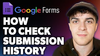 How to Check Google Form Submission History Full 2024 Guide [upl. by Gav]