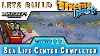 Minecraft  Lets Build A Theme Park  Sea Life Center Complete  E111 [upl. by Juni368]