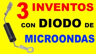 3 INVENTOS CON DIODO DE MICROONDAS [upl. by Meesan]