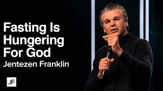 Fasting is Hungering For God  Jentezen Franklin [upl. by Aliuqa]