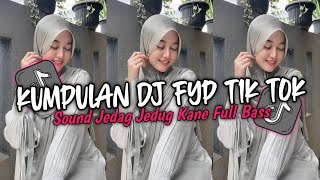 KUMPULAN DJ VIRAL TIK TOK TERBARU 2024 FULL BASS JEDAG JEDUG MENGKANE [upl. by Eenerb]