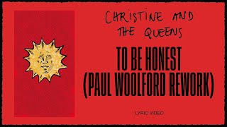 Christine and the Queens  To be honest Paul Woolford Rework Lyric Video [upl. by Elik]