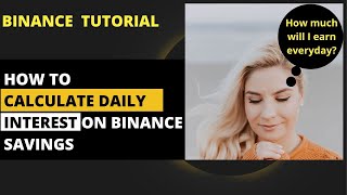 HOW TO CALCULATE DAILYMONTHLY INTEREST ON BINANCE SAVINGS BINANCE TUTORIAL [upl. by Aurelia]