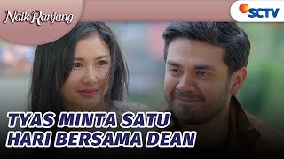 Tyas Minta Satu Hari Bersama Dean  Naik Ranjang  Episode 142 [upl. by Akiret]