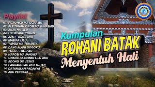 Lagu Rohani Batak  Kumpulan Lagu Rohani Batak Menyentuh Hati  FULL ALBUM ROHANI BATAK [upl. by Vadnee59]