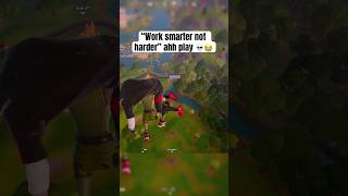 “Work smarter not harder” ahh play 😭🙏 fortniteshorts fortnite [upl. by Inneg796]