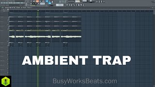 AMBIENT TRAP BEAT TUTORIAL [upl. by Kries657]