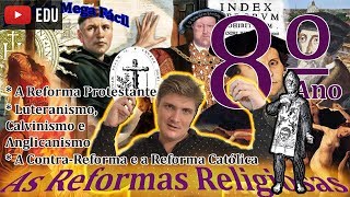 8º Ano As Reformas Religiosas  Aula Única [upl. by Esilec]