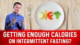 Getting Enough Nutrients amp Calories on Intermittent Fasting  – Dr Berg [upl. by Teyugn]