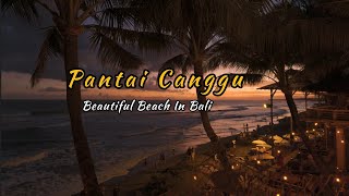 Pantai Canggu • Beautiful Beach In Bali [upl. by Maclay]