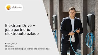 Elektrum Drive – jūsu partneris elektroauto uzlādē [upl. by Slrahc]