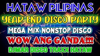 HATAW PILIPINAS  DISCO PARTY  MEGAMIX NONSTOP DISCO 2024  DJMAR DISCO TRAXX [upl. by Maisie]