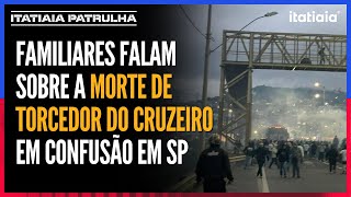 Familiares lamentam a morte de torcedor do Cruzeiro em SP e revelam pedido para não ir ao jogo [upl. by Inatirb481]