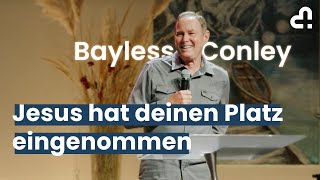 Jesus hat deinen Platz eingenommen  Bayless Conley  Zollhaus [upl. by Margy]