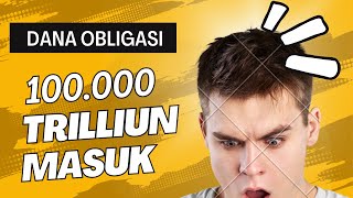 DANA OBLIGASI Rp 100000 TRILLIUN 23 oktober 2024 [upl. by Annotahs935]