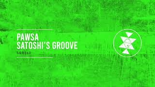 PAWSA  SATOSHIS GROOVE SGR060 [upl. by Nnovahs]