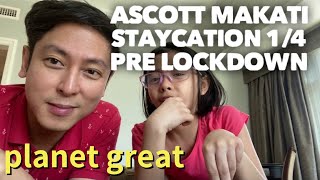 Staycation at Ascott Makati 1 of 4 Pre Lockdown  Planet Great [upl. by Abigale]