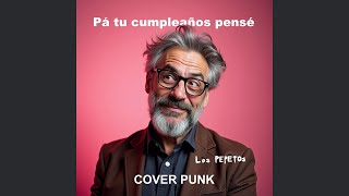 Los PepetosPunkPara tu cumpleaños pensé Cover punk [upl. by Leima]