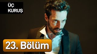 Üç Kuruş 23 Bölüm [upl. by Baudoin]