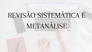 REVISÃO SISTEMÁTICA E METANÁLISE [upl. by Sanson]